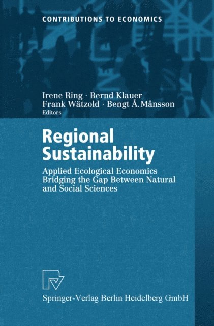 Bengt A. Mansson, Frank Watzold, Bernd Klauer, Irene Ring - Regional Sustainability, E-bok
