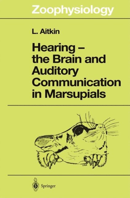 Lindsay Aitkin - Hearing - the Brain and Auditory Communication in Marsupials, E-bok