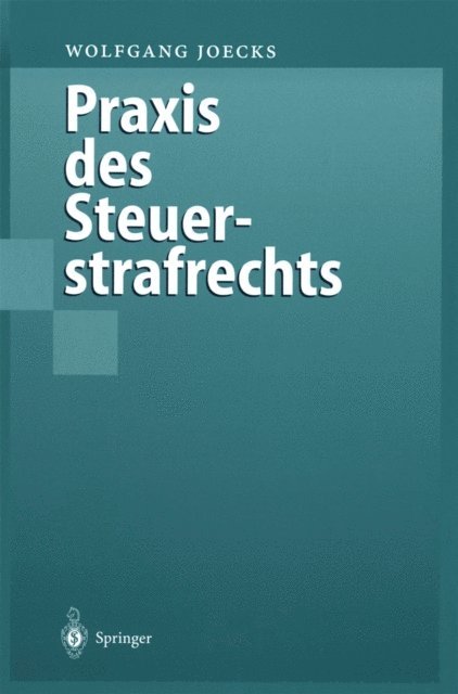 Wolfgang Joecks - Praxis des Steuerstrafrechts, E-bok
