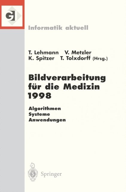 Thomas Tolxdorff, Klaus Spitzer, Volker Metzler, Thomas Lehmann - Bildverarbeitung für die Medizin 1998, E-bok