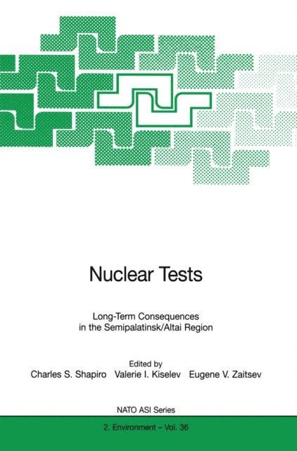Eugene V. Zaitsev, Valerie I. Kiselev, Charles S. Shapiro - Nuclear Tests, E-bok