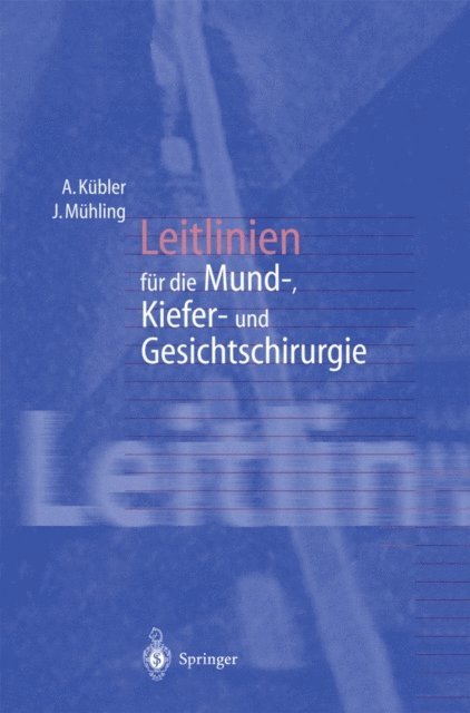 Joachim Muhling, Alexander Kubler - Leitlinien für die Mund-, Kiefer- und Gesichtschirurgie, E-bok