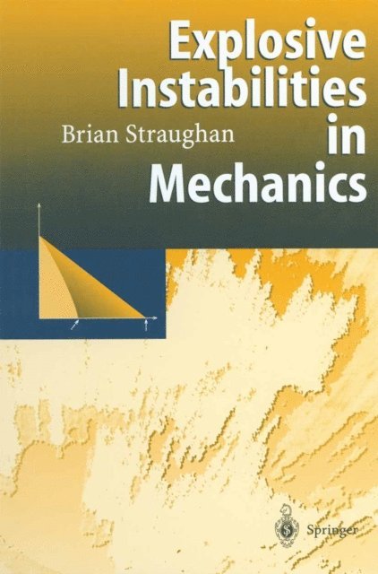 Brian Straughan - Explosive Instabilities in Mechanics, E-bok