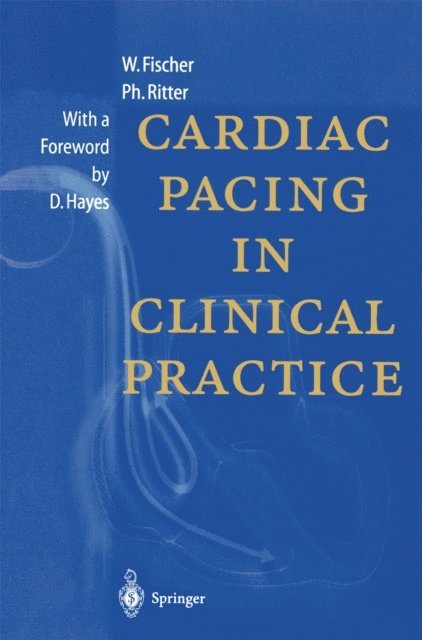 Philippe Ritter, Wilhelm Fischer - Cardiac Pacing in Clinical Practice, E-bok