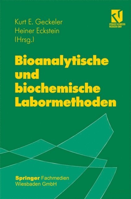 Heiner Eckstein, Kurt E. Geckeler - Bioanalytische und biochemische Labormethoden, E-bok