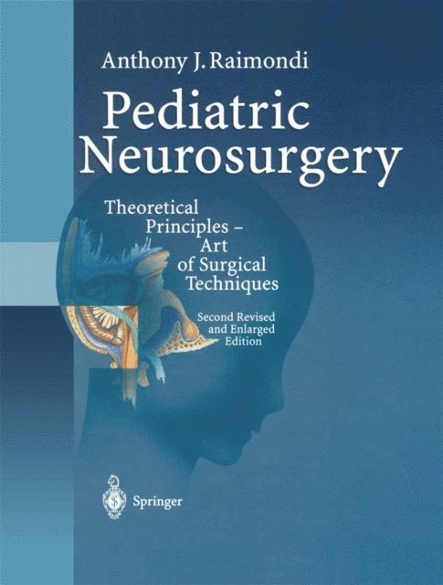 Anthony J. Raimondi - Pediatric Neurosurgery, E-bok
