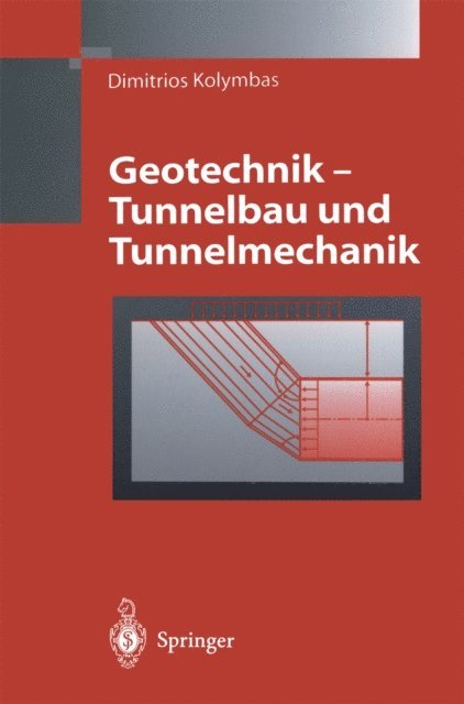 Dimitrios Kolymbas - Geotechnik - Tunnelbau und Tunnelmechanik, E-bok