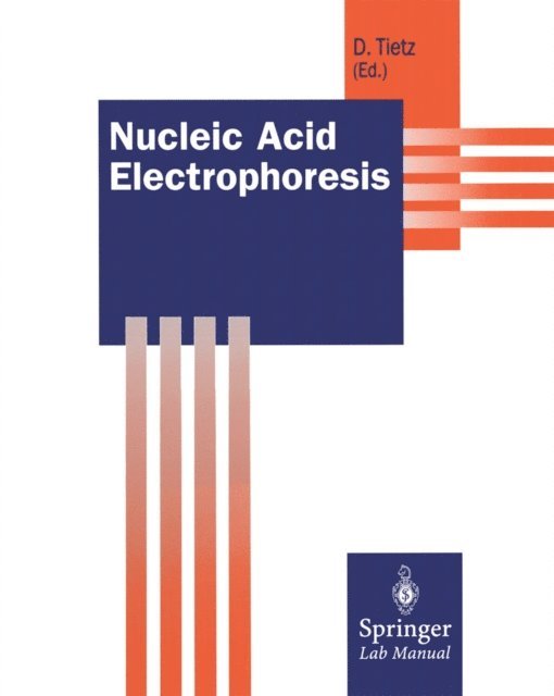 Dietmar Tietz - Nucleic Acid Electrophoresis, E-bok