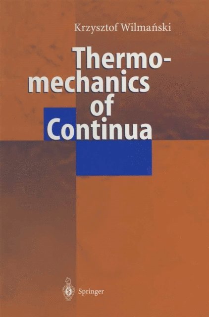 Krzysztof Wilmanski - Thermomechanics of Continua, E-bok