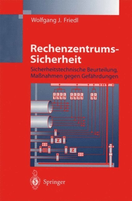Wolfgang J. Friedl - Rechenzentrums-Sicherheit, E-bok