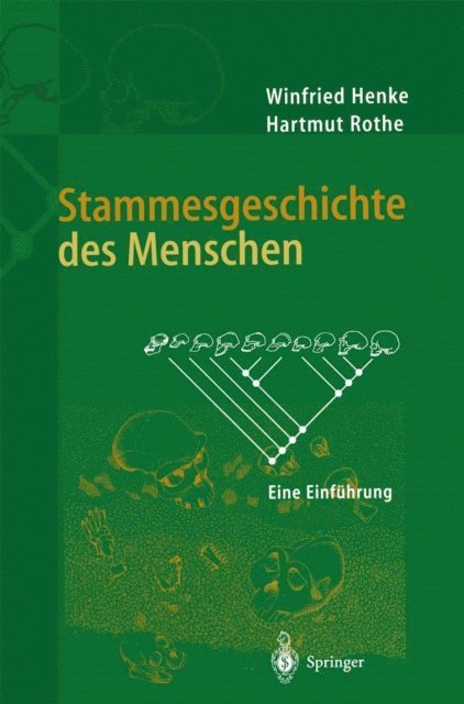 Hartmut Rothe, Winfried Henke - Stammesgeschichte des Menschen, E-bok
