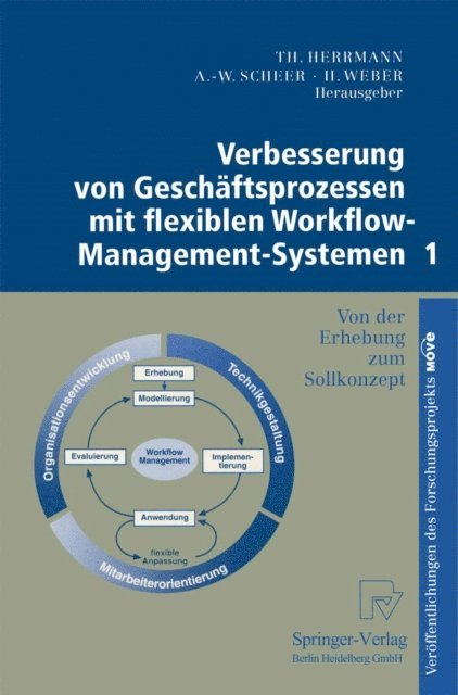 Herbert Weber, August-Wilhelm Scheer, Thomas Herrmann - Verbesserung von Geschäftsprozessen mit flexiblen Workflow-Management-Systemen 1, E-bok