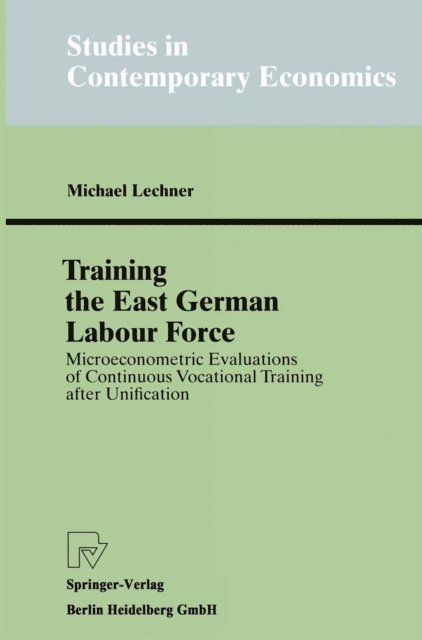Michael Lechner - Training the East German Labour Force, E-bok