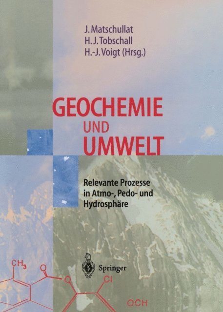 Hans-Jurgen Voigt, Heinz-Jurgen Tobschall, Jorg Matschullat - Geochemie und Umwelt, E-bok