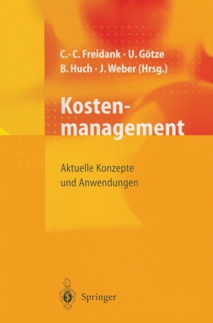 Jurgen Weber, Burkhard Huch, Uwe Gotze, Carl-Christian Freidank - Kostenmanagement, E-bok