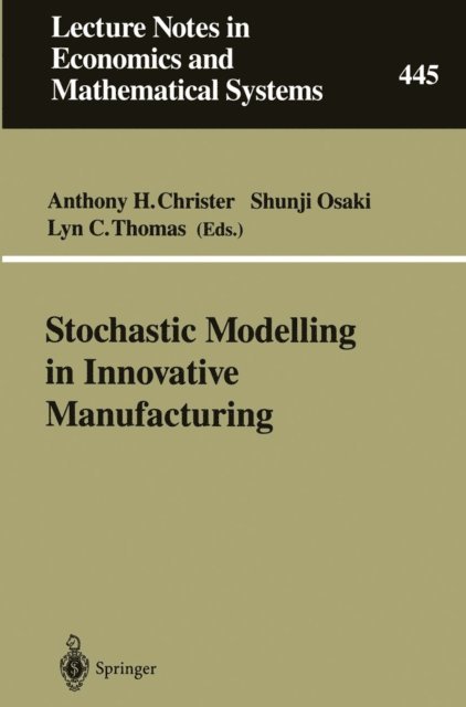 Lyn C. Thomas, Shunji Osaki, Anthony H. Christer - Stochastic Modelling in Innovative Manufacturing, E-bok