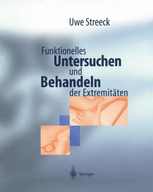 Uwe Streeck - Funktionelles Untersuchen und Behandeln der Extremitäten, E-bok