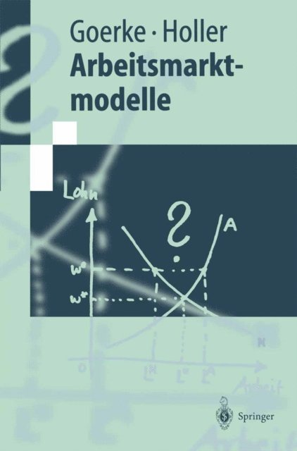 Manfred J. Holler, Laszlo Goerke - Arbeitsmarktmodelle, E-bok