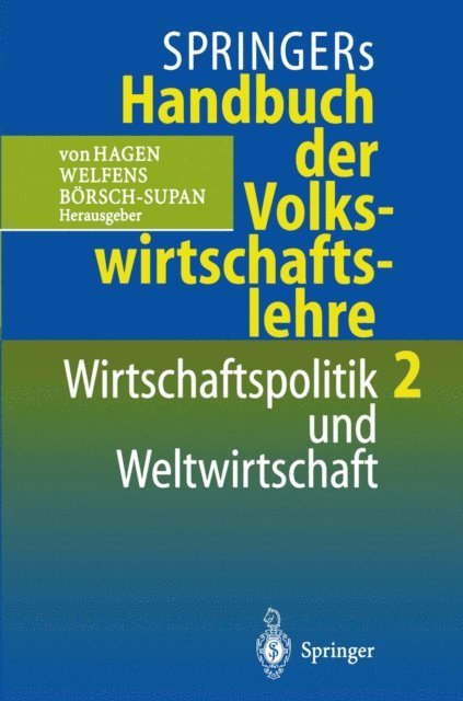 Axel Borsch-Supan, Paul J.J. Welfens, Jurgen v. Hagen - Springers Handbuch der Volkswirtschaftslehre 2, E-bok