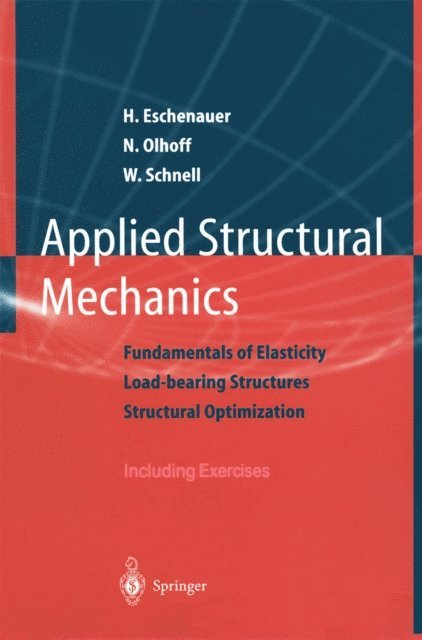 Walter Schnell, Niels Olhoff, Hans Eschenauer - Applied Structural Mechanics, E-bok