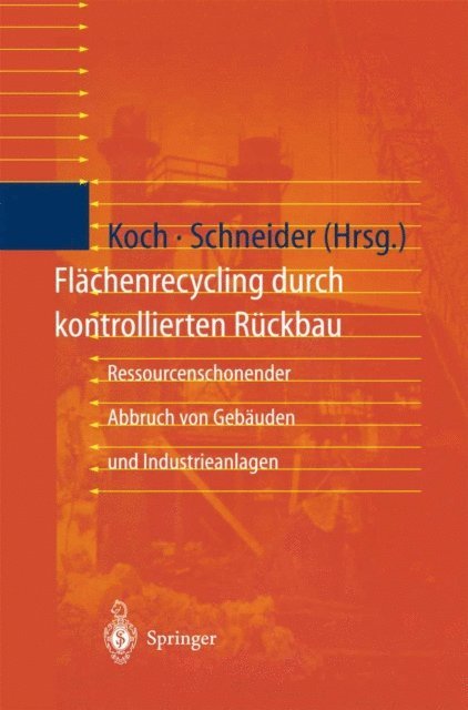 Ulrich Schneider, Eva Koch - Flächenrecycling durch kontrollierten Rückbau, E-bok