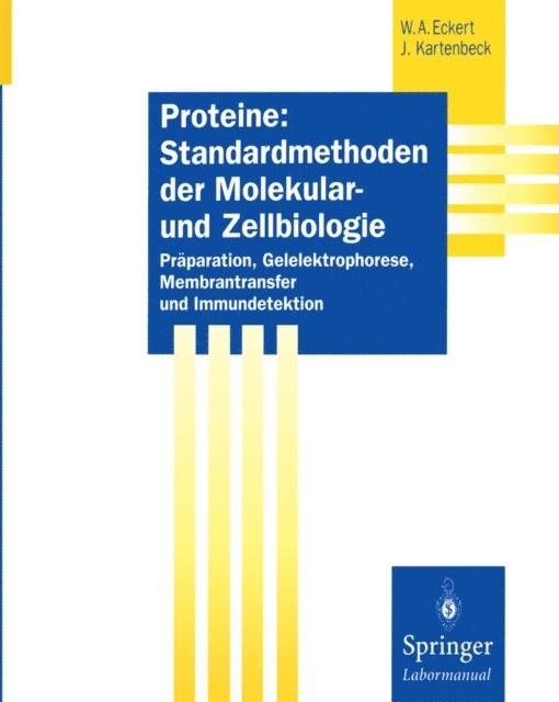 Jurgen Kartenbeck, Werner A. Eckert - Proteine: Standardmethoden der Molekular- und Zellbiologie, E-bok
