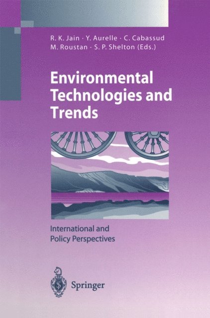 Stephen P. Shelton, Michel Roustan, Corinne Cabassud, Yves Aurelle, Ravi K. Jain - Environmental Technologies and Trends, E-bok