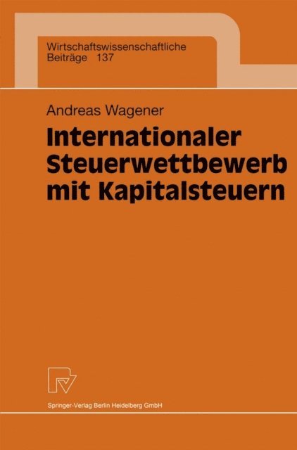 Andreas Wagener - Internationaler Steuerwettbewerb mit Kapitalsteuern, E-bok