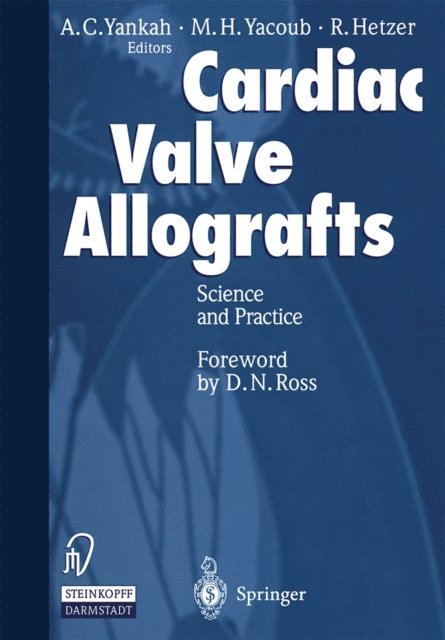 Roland Hetzer, M.H. Yacoub, A.Charles Yankah - Cardiac Valve Allografts, E-bok