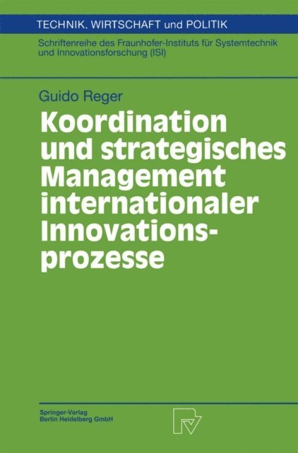 Guido Reger - Koordination und strategisches Management internationaler Innovationsprozesse, E-bok