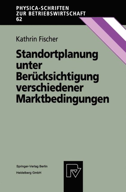 Kathrin Fischer - Standortplanung unter Berücksichtigung verschiedener Marktbedingungen, E-bok