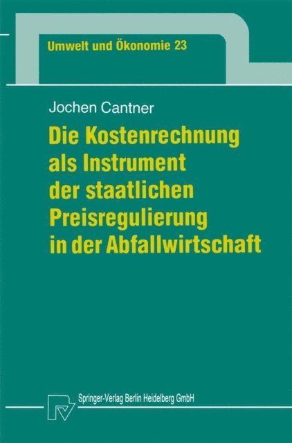 Jochen Cantner - Die Kostenrechnung als Instrument der staatlichen Preisregulierung in der Abfallwirtschaft, E-bok