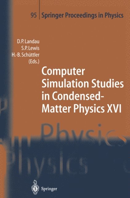 Heinz-Bernd Schuttler, Steven P. Lewis, David P. Landau - Computer Simulation Studies in Condensed-Matter Physics XVI, E-bok