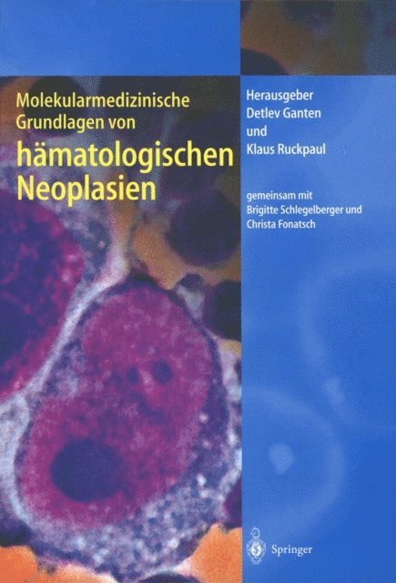 Detlev Ganten, Klaus Ruckpaul - Molekularmedizinische Grundlagen von hämatologischen Neoplasien, E-bok