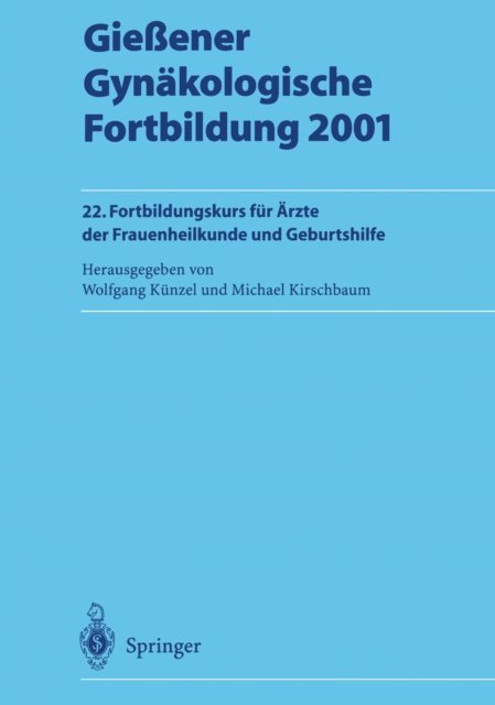 Michael Kirschbaum, Wolfgang Kunzel - Gießener Gynäkologische Fortbildung 2001, E-bok