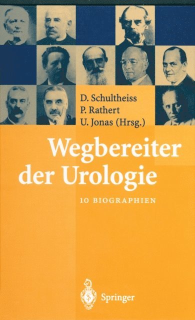 U. Jonas, P. Rathert, D. Schultheiss - Wegbereiter der Urologie, E-bok