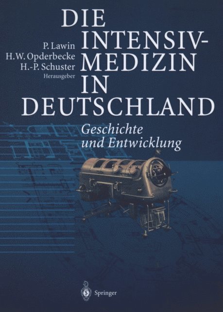 H.-P. Schuster, H.W. Opderbecke, P. Lawin - Die Intensivmedizin in Deutschland, E-bok