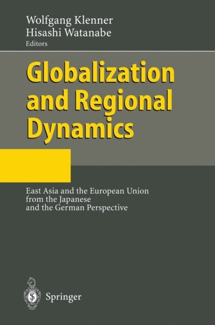 Hisashi Watanabe, Wolfgang Klenner - Globalization and Regional Dynamics, E-bok
