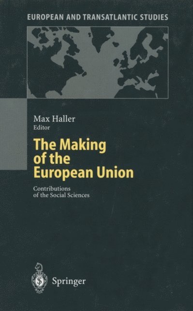 Max Haller - Making of the European Union, E-bok
