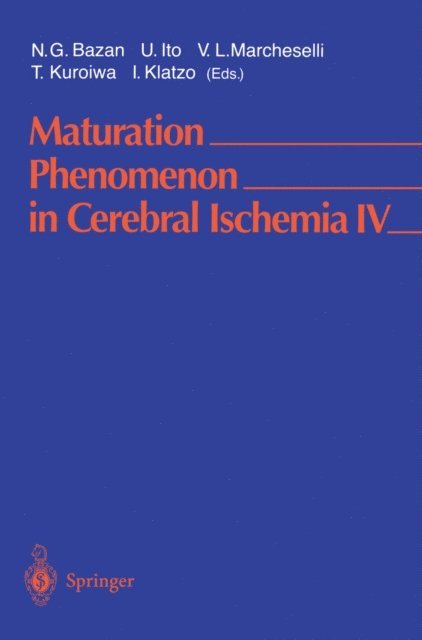 I. Klatzo, T. Kuroiwa, V.L. Marcheselli, U. Ito, N.G.     . Bazan - Maturation Phenomenon in Cerebral Ischemia IV, E-bok