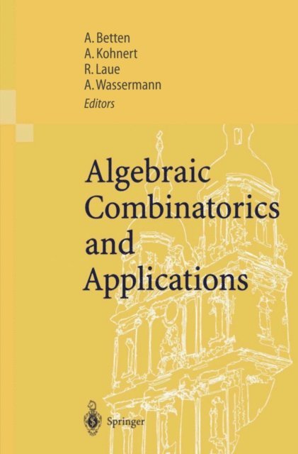 Alfred Wassermann, Reinhard Laue, Axel Kohnert, Anton Betten - Algebraic Combinatorics and Applications, E-bok