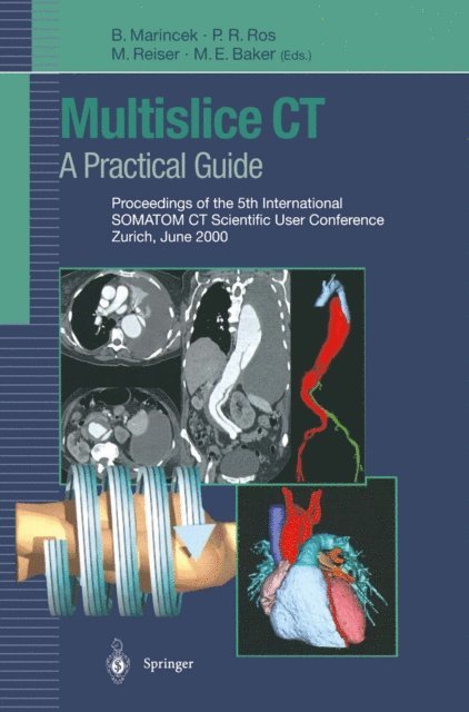 M.E. Baker, M. Reiser, P.R. Ros, B. Marincek - Multislice CT: A Practical Guide, E-bok