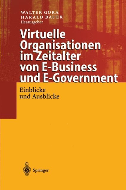 Harald Bauer, Walter Gora - Virtuelle Organisationen im Zeitalter von E-Business und E-Government, E-bok