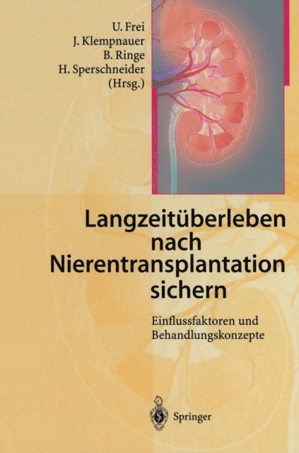 H. Sperschneider, B. Ringe, J. Klempnauer, U. Frei - Langzeitüberleben nach Nierentransplantation sichern, E-bok