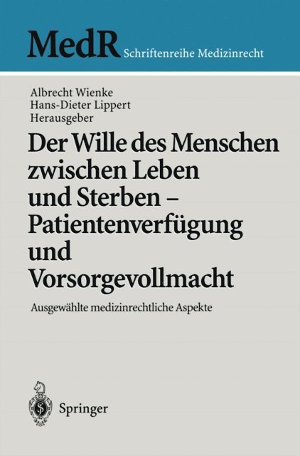 Hans-Dieter Lippert, Albrecht Wienke - Der Wille des Menschen zwischen Leben und Sterben — Patientenverfügung und Vorsorgevollmacht, E-bok