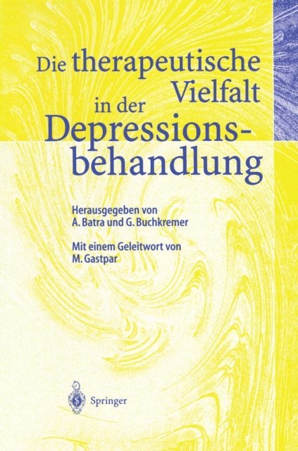G. Buchkremer, A. Batra - Die therapeutische Vielfalt in der Depressionsbehandlung, E-bok