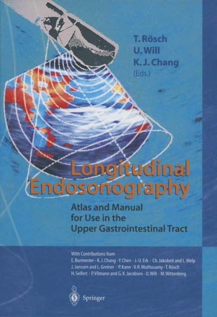 K.J. Chang, U. Will, T. Rosch - Longitudinal Endosonography, E-bok