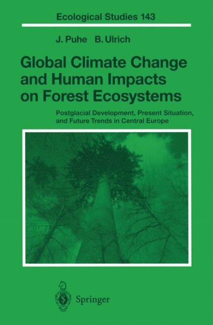 B. Ulrich, J. Puhe - Global Climate Change and Human Impacts on Forest Ecosystems, E-bok