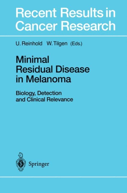W. Tilgen, U. Reinhold - Minimal Residual Disease in Melanoma, E-bok