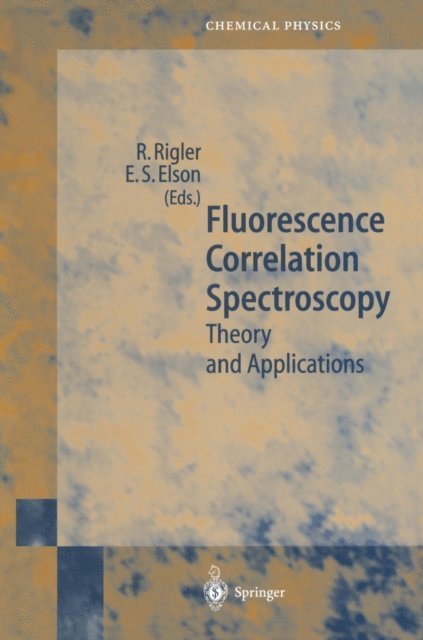E.S. Elson, R. Rigler - Fluorescence Correlation Spectroscopy, E-bok